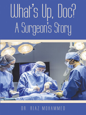 cover image of What's Up, Doc? a Surgeon's Story